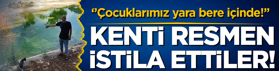 Kenti resmen istila ettiler! 'Çocuklarımız yara bere içinde!'