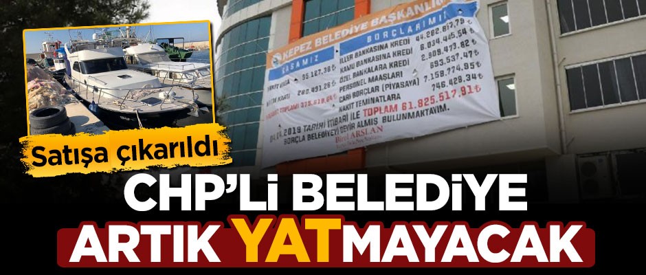 Kepez Belediyesi'nin yeni başkanı lüks yatı satışa çıkardı