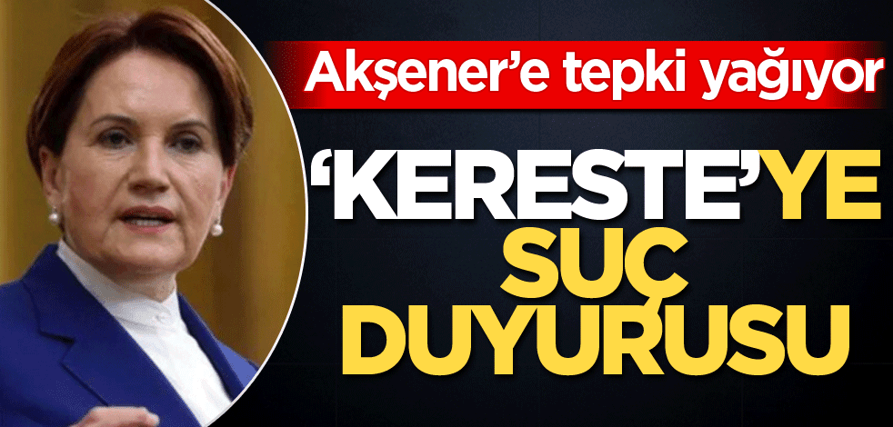 ‘Kereste’ye suç duyurusu