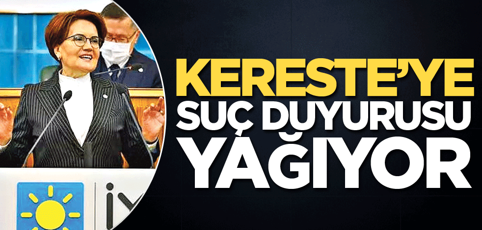 ‘Kereste’ye suç duyurusu yağıyor