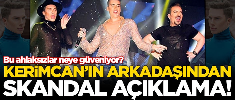 Kerimcan Durmaz'ın arkadaşından skandal açıklama!