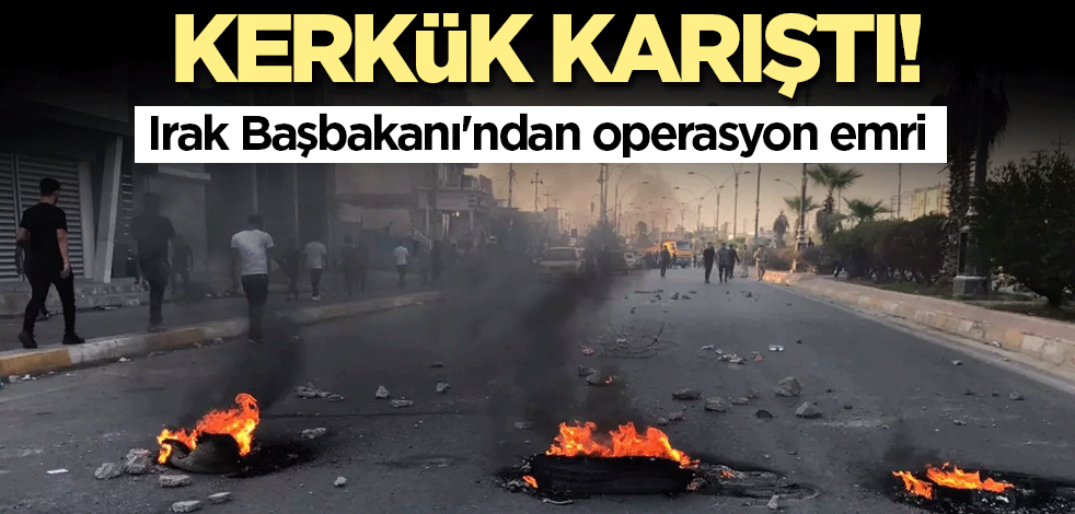 Kerkük karıştı! Irak Başbakanı'ndan operasyon emri