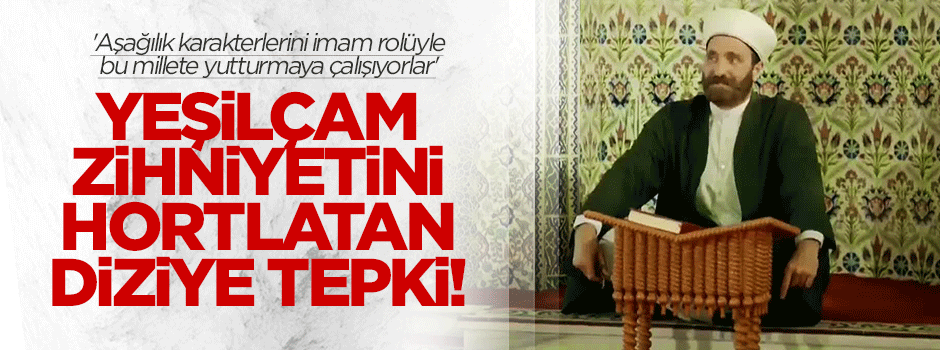 Kertenkele dizisindeki 'imam' karakterine tepki yağıyor