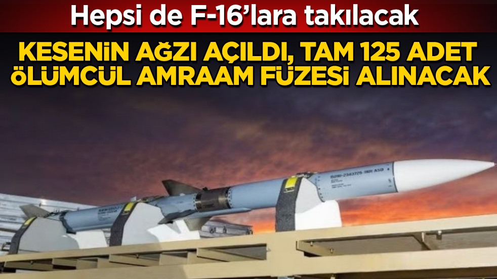 Kesenin ağzı açıldı, tam 125 adet ölümcül AMRAAM füzesi alınacak: Hepsi de F-16’lara takılacak