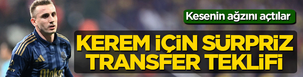 Kesenin ağzını açtılar! Kerem Aktürkoğlu için sürpriz transfer teklifi