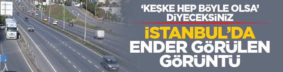 ‘Keşke hep böyle olsa’ diyeceksiniz: İstanbul’da ender görülen görüntü