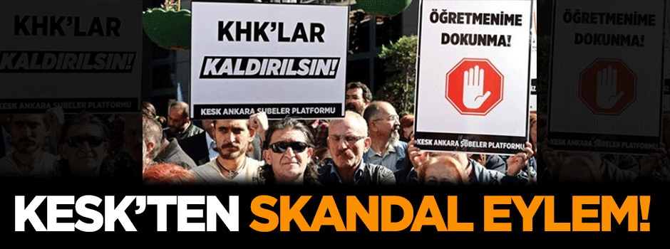 KESK'ten skandal eylem!