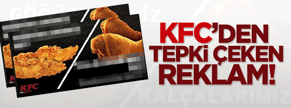 KFC'den tepki çeken reklam!