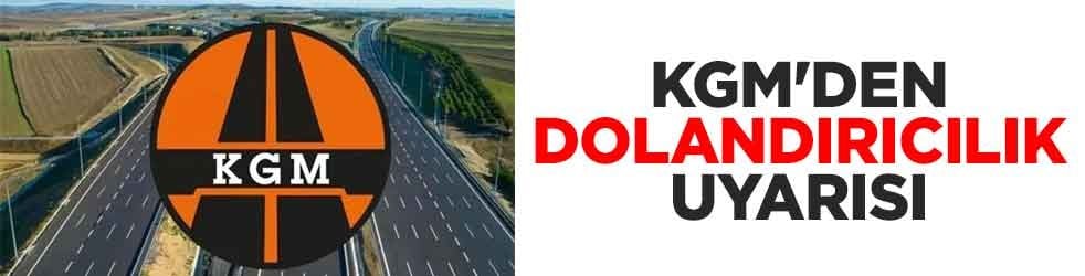 KGM'den dolandırıcılık uyarısı
