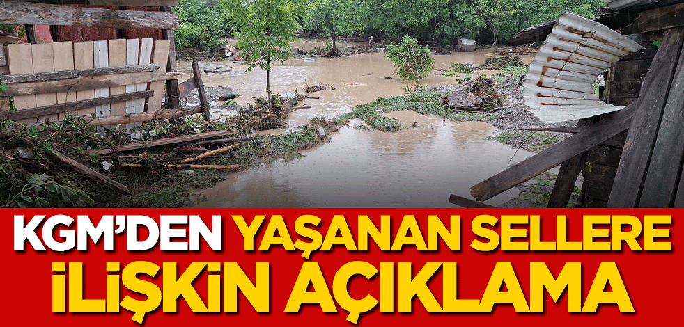 KGM'den yaşanan sellere ilişkin açıklama
