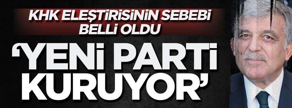 KHK eleştirisinin sebebi belli oldu! 'Yeni parti kuruyor'