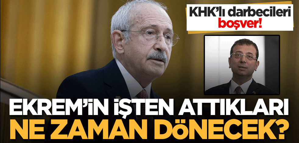 KHK'lı darbecileri boşver! Ekrem'in işten attıkları ne zaman dönecek?