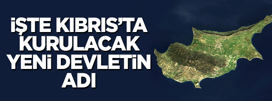 Kıbrıs'ın adını Birleşik Kıbrıs Federasyonu koydular