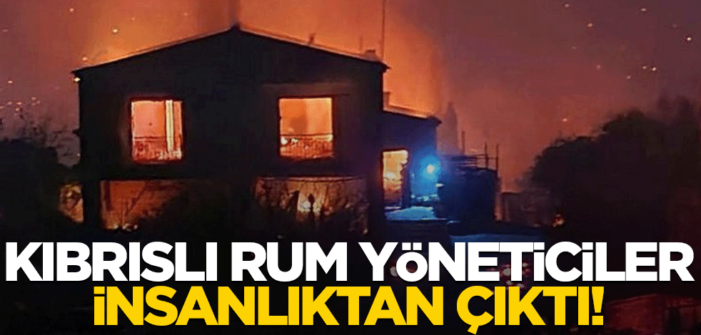 Kıbrıslı Rum yöneticiler insanlıktan çıktı!