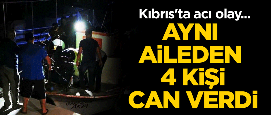 Kıbrıs'ta acı olay... Aynı aileden 4 kişi can verdi
