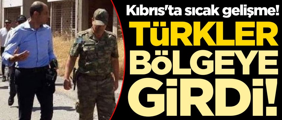 Kıbrıs'ta sıcak gelişme! Türkler bölgeye girdi