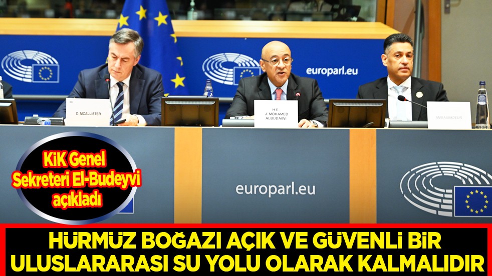 KİK Genel Sekreteri El-Budeyvi tüm dünyaya duyurdu: Hürmüz baskı aracı olarak kullanılamaz mesajı