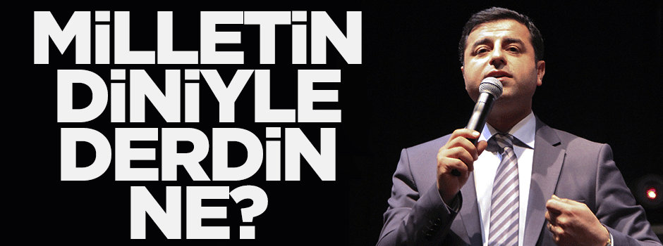 Kılıç: Bu milletin diniyle ne sıkıntın var?