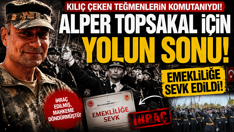 Kılıç çeken teğmenlerin komutanıydı! Alper Topsakal için yolun sonu: Emekliliğe sevk edildi
