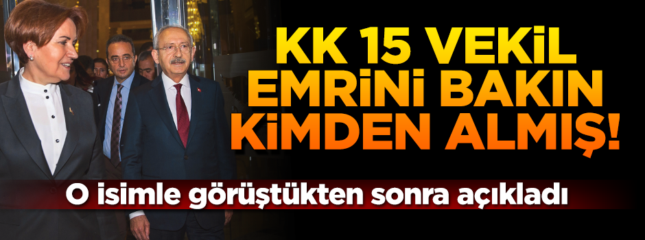 Kılıçdaroğlu 15 vekil talimatını kuryeden almış!