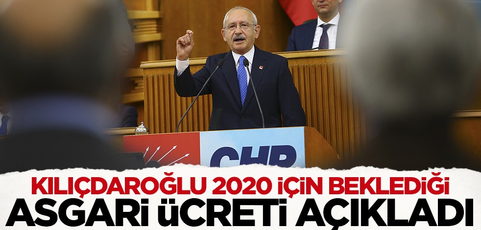 Kılıçdaroğlu 2020 için beklediği asgari ücreti açıkladı