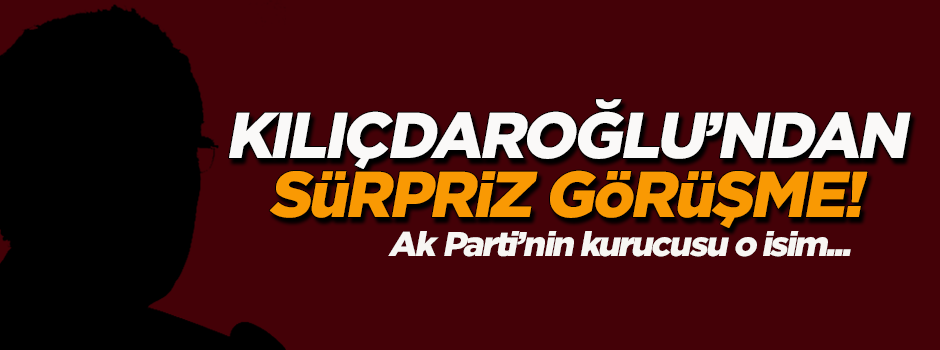 Kılıçdaroğlu, Abdüllatif Şener'le görüştü!