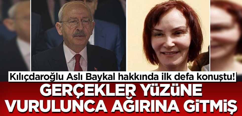 Kılıçdaroğlu Aslı Baykal hakkında ilk defa konuştu! Gerçekler yüzüne vurulunca hazmedememiş