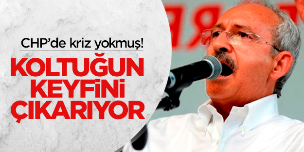 Kılıçdaroğlu: CHP'de kriz yok