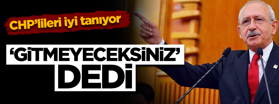 Kılıçdaroğlu CHP’lileri iyi tanıyor! "Seçim zamanı tatile gitmeyeceksiniz"