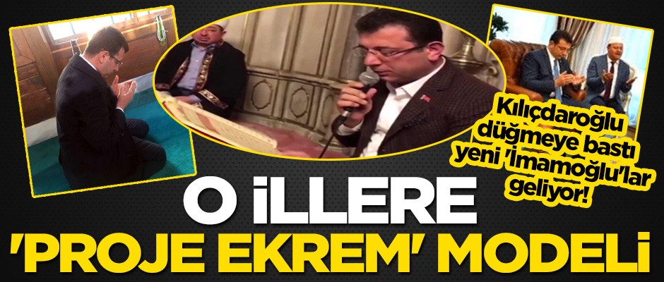 Kılıçdaroğlu düğmeye bastı, yeni 'İmamoğlu'lar geliyor! O illere 'Proje Ekrem' modeli!
