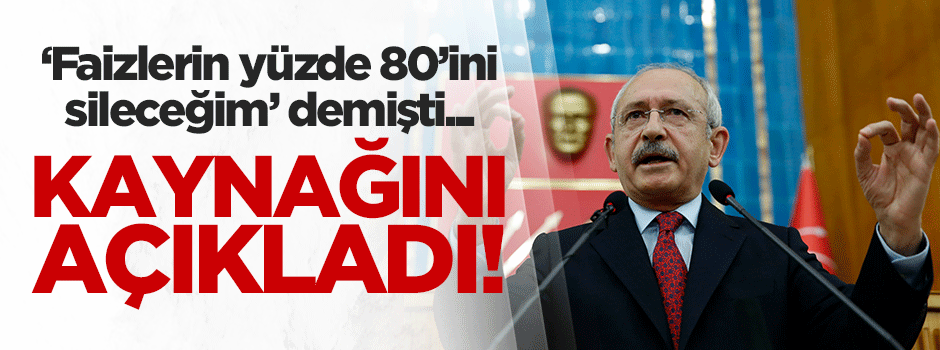 Kılıçdaroğlu faizleri nasıl sileceğini açıkladı