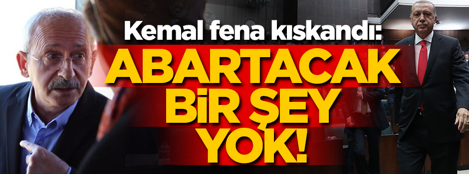 Kılıçdaroğlu fena kıskandı: Abartacak bir şey yok!