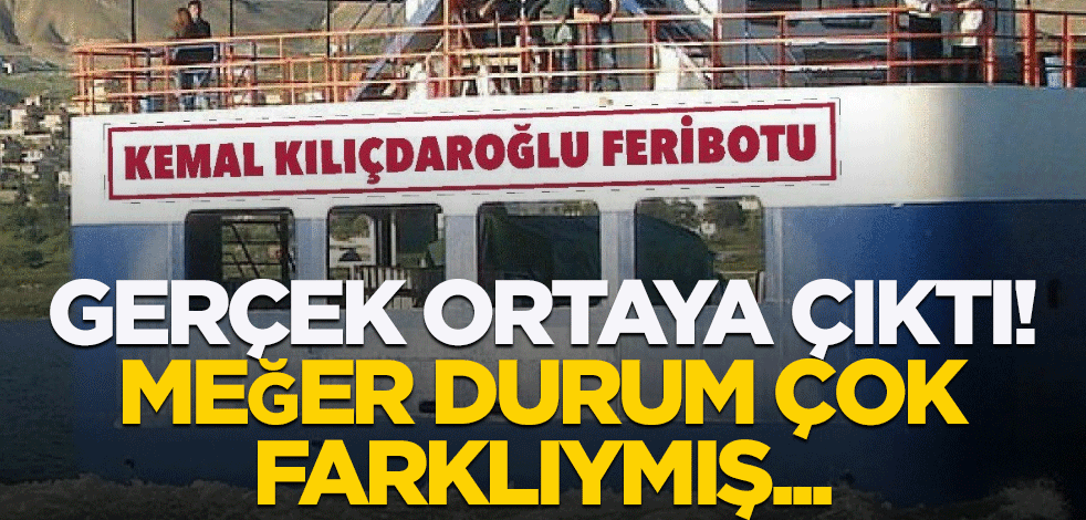 "Kılıçdaroğlu Feribotu" gerçeği ortaya çıktı… Meğer durum çok farklıymış