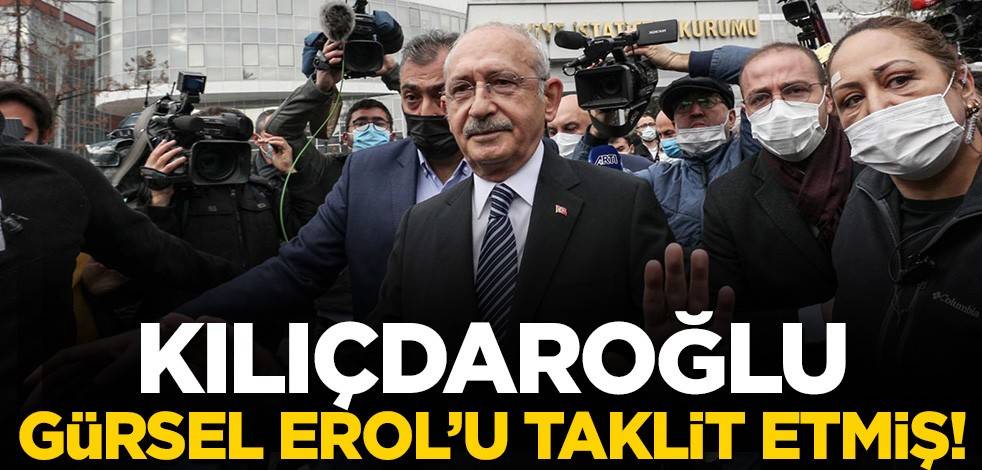 Kılıçdaroğlu Gürsel Erol'u taklit ederek TÜİK'e gitmiş!