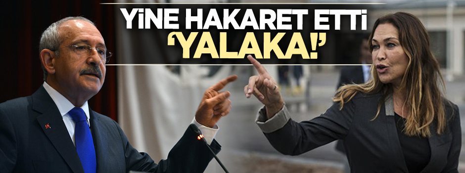 Kılıçdaroğlu Hülya Avşar'a yine hakaret etti