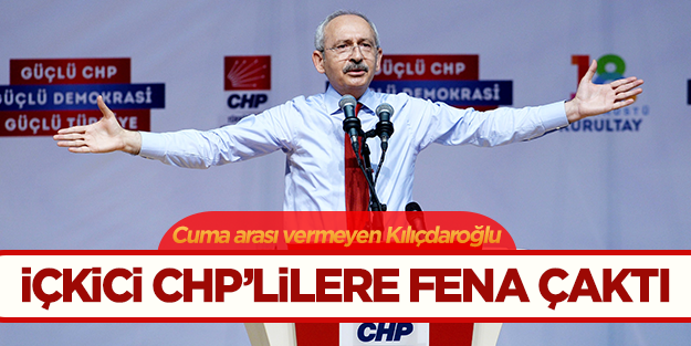 Kılıçdaroğlu içkici CHP'lilere fena çaktı
