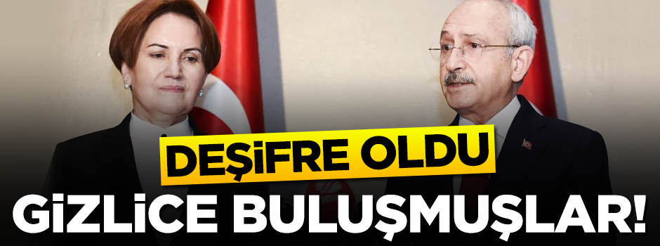Kılıçdaroğlu ile Akşener gizlice 'ittifak'ı görüşmüş!
