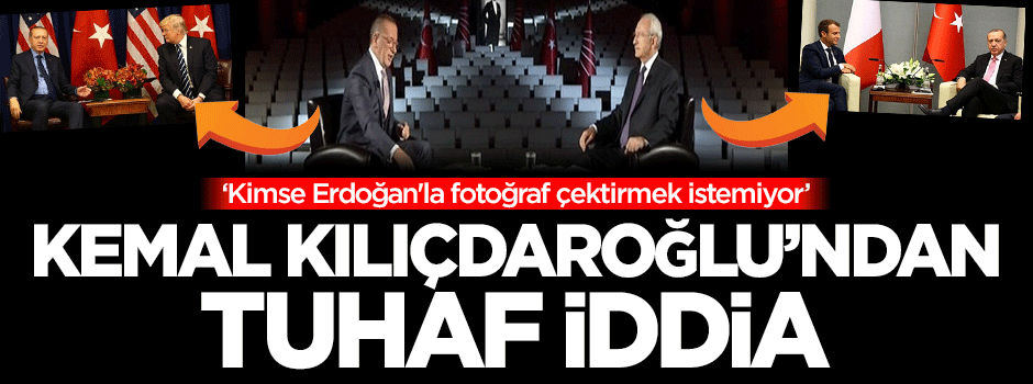 Kılıçdaroğlu: Kimse Erdoğan'la fotoğraf çektirmek istemiyor