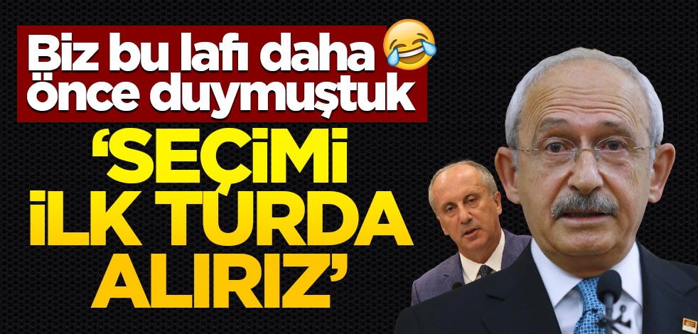 Kılıçdaroğlu komedisi: İlk turda alırız