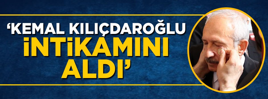 Kılıçdaroğlu Meral Akşener ve Muharrem İnce'den intikamını aldı