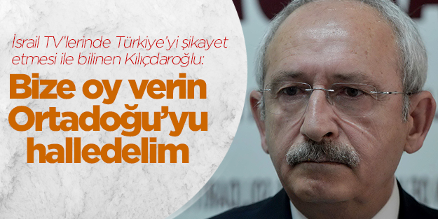 Kılıçdaroğlu: Ortadoğu'yu halletmek için oylar Ekmeleddin'e!