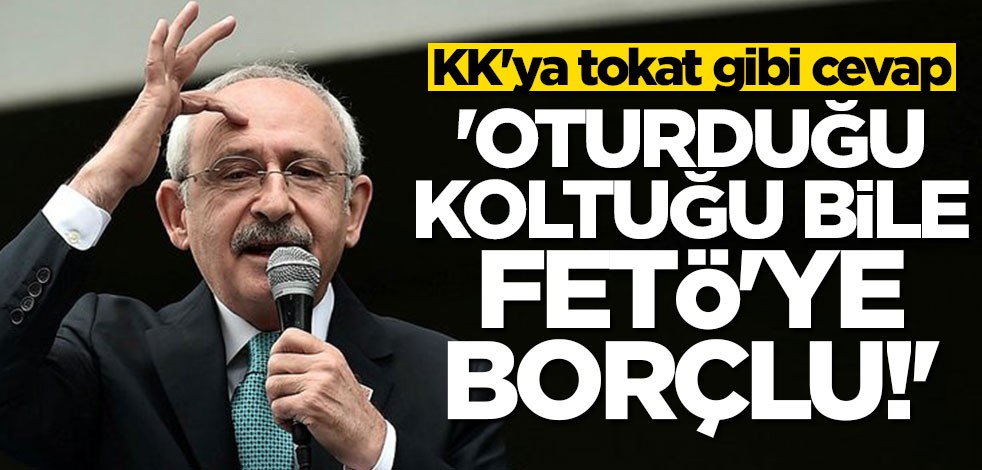 "Kılıçdaroğlu oturduğu koltuğu bile FETÖ'ye borçlu"