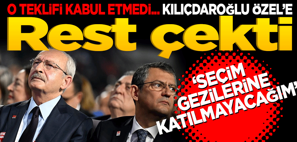 Kılıçdaroğlu Özel’e rest çekti
