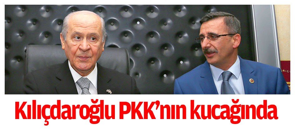 Kılıçdaroğlu PKK’nın kucağında