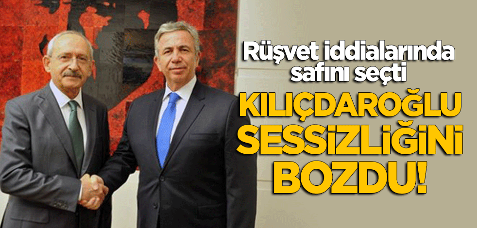 Kılıçdaroğlu 'rüşvet' iddialarıyla ilgili sessizliğini bozdu!