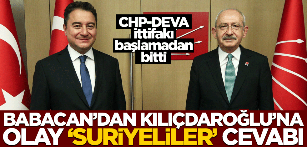 Kılıçdaroğlu, "Suriyelileri göndereceğim" demişti... Babacan'dan olay cevap