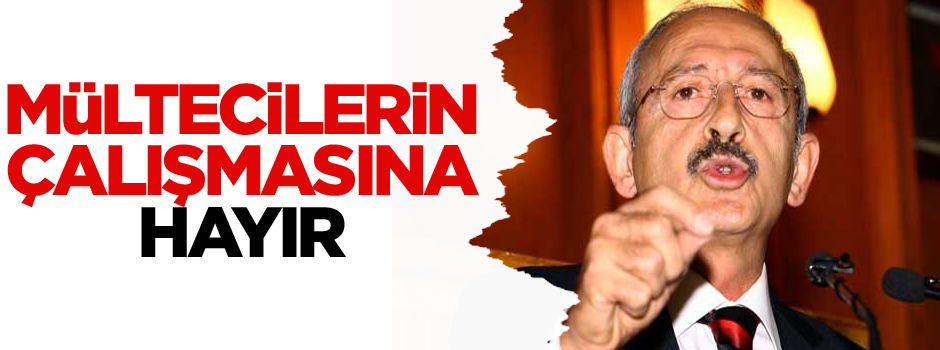 Kılıçdaroğlu Suriyelilerle işsizlerin sayısını kıyasladı