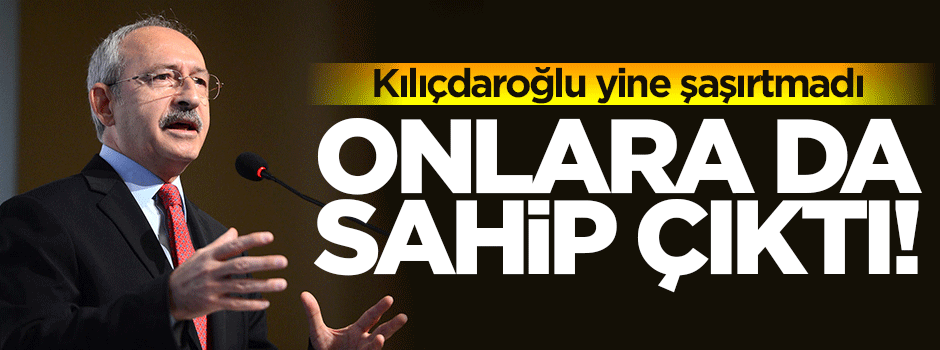 Kılıçdaroğlu terör severlere sahip çıktı