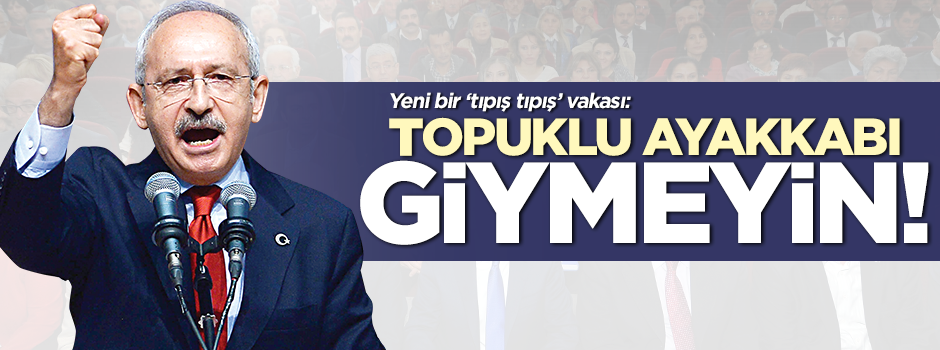 Kılıçdaroğlu: Topuklu ayakkabı giymeyin