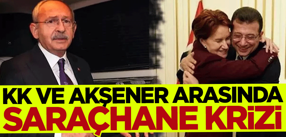 Kılıçdaroğlu ve Akşener arasında "Saraçhane" krizi: Aynı duyguyu yakalayamadık